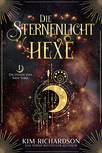 Die Sternenlicht-Hexe (Die Hexen von New York 1)