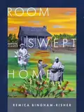 Room Swept Home (Wesleyan Poetry)