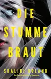 Die stumme Braut: Ein Psychothriller voller Spannung