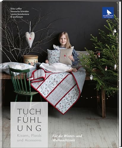 Tuchfühlung. Kissen, Plaids und Accessoires.: Für die Winter- und Weihnachtszeit.