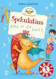 Spekulatius, der Weihnachtsdrache. Spekulatius geht in die Schule: Schulanfang für Spekulatius - Der witzige Drache erobert die Schule! | Ein lustiges Erstleserbuch für Kinder in der 1. Klasse