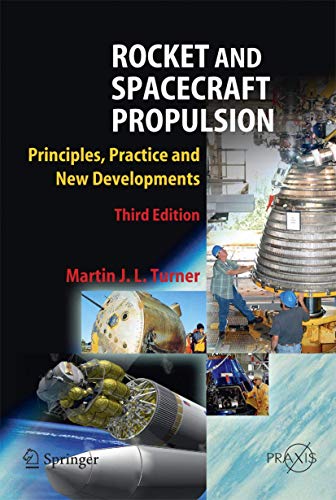 Rocket and Spacecraft Propulsion: Principles, Practice and New Developments (Springer Praxis Books)