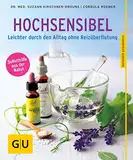 Hochsensibel: Leichter durch den Alltag ohne Reizüberflutung (GU Ratgeber Gesundheit)