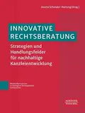 Innovative Rechtsberatung: Strategien und Handlungsfelder für nachhaltige Kanzleientwicklung