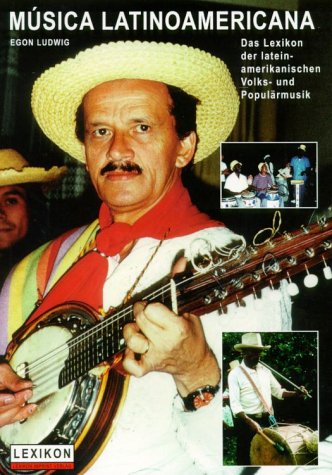 Música latinoamericana. Lexikon der lateinamerikanisch Volks- und Populärmusik