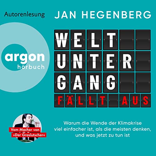 Weltuntergang fällt aus: Warum die Wende der Klimakrise viel einfacher ist, als die meisten denken, und was jetzt zu tun ist