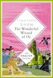 Baum - The Wizard of Oz. English Edition: A special edition hardcover embossed with silver foil. The original tale that created the world of Wicked (The English Edition, Band 8)