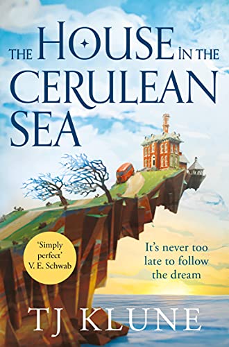 The House in the Cerulean Sea: An Uplifting, Heartwarming Cosy Fantasy About Found Family (Cerulean Chronicles, 1)