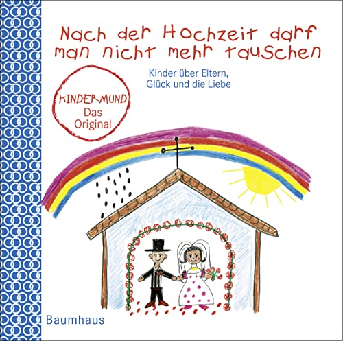 Nach der Hochzeit darf man nicht mehr tauschen. Kinder über Eltern, Glück und Taschengeld. Kindermund bei Subito.