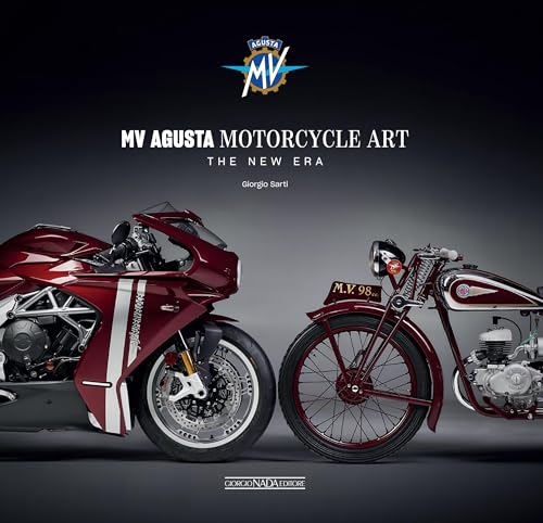 Mv Agusta Motorcycle Art: The New Era (Marche moto)