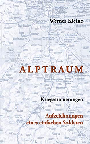 Alptraum: Kriegserinnerungen - Aufzeichnungen eines einfachen Soldaten