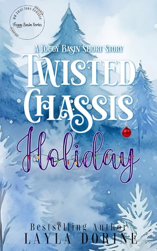 Twisted Chassis Holiday : A Foggy Basin short story (English Edition)