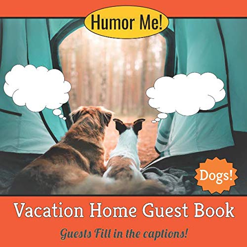 Humor Me! Vacation Home Guest Book: Humorous captions on one page and vacation questions on the other!
