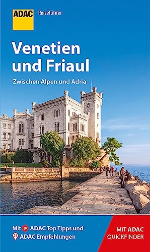 ADAC Reiseführer Venetien und Friaul: Der Kompakte mit den ADAC Top Tipps und cleveren Klappkarten