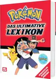 Pokémon Handbuch: Das ultimative Lexikon: Aktualisierte und überarbeitete Neuausgabe | Die komplette Reise von Ash und Pikachu | ab 6 Jahren