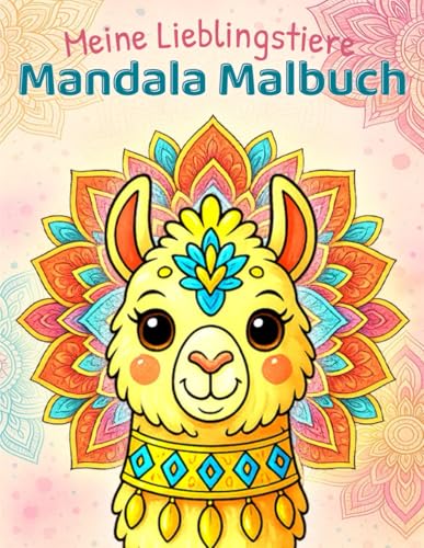 Meine Lieblingstiere Mandala Malbuch: Kreatives Geschenk für Kinder ab 7 Jahren: 50 niedliche Tiermandalas mit positiven Affirmationen für mehr Selbstvertrauen (Kinderparadies, Band 1)