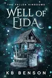 Well of Eida: A Young Adult High Fantasy (The Fallen Kingdoms Book 1) (English Edition)