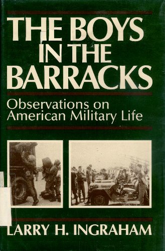 Boys in the Barracks: Observations on American Military Life
