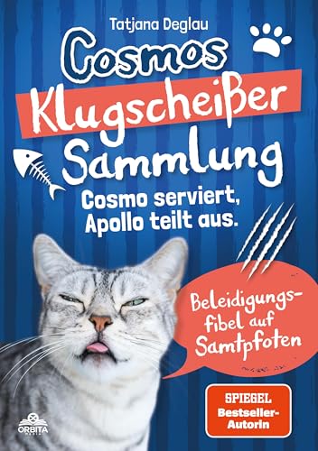 Cosmos Klugscheißer-Sammlung: Cosmo serviert, Apollo teilt aus. Beleidigungsfibel auf Samtpfoten