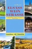 Ein Besuch bei ELSASS WEINSTRASSE: Eine entzückende Reise durch die erlesenen Weine, bezaubernden Dörfer und das tief verwurzelte Erbe der bezaubernden Region Frankreichs.