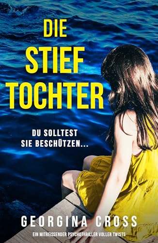 Die Stieftochter: Ein mitreißender Psychothriller voller Twists