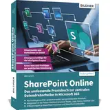 Sharepoint Online: Das umfassende Praxisbuch zur zentralen Datendrehscheibe in Microsoft 365