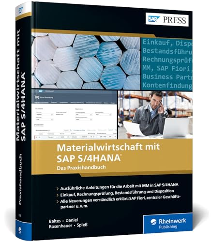 Materialwirtschaft mit SAP S/4HANA: Einkauf, Rechnungsprüfung, Bestandsführung und Disposition: Ihr Ratgeber zu allen wichtigen MM-Funktionen (SAP PRESS)