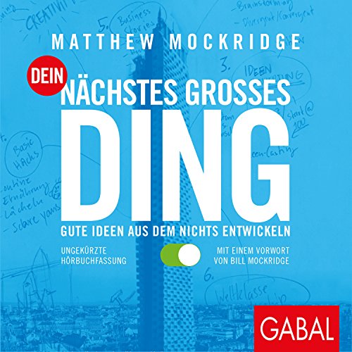 Dein nächstes großes Ding: Gute Ideen aus dem Nichts entwickeln