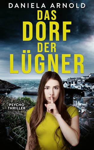 Das Dorf der Lügner: Psychothriller