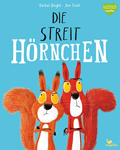 Die Streithörnchen: Ein herbstliches Vorleseabenteuer über eine kleine Nuss und den Beginn einer Freundschaft (Bright/Field Bilderbücher)