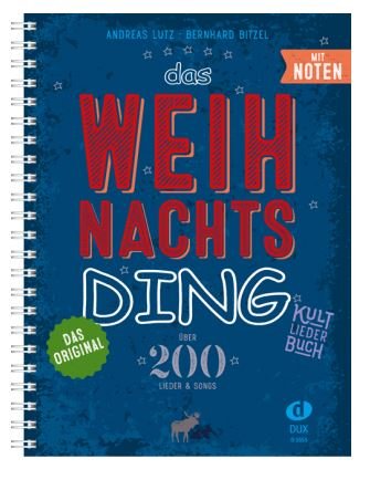 Das Weihnachts-Ding mit Noten - Kultliederbuch mit über 200 Weihnachtsliedern/songs von Klassik bis Pop - Ausgabe in praktischer Ringbindung (DIN A4)