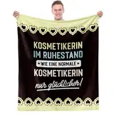 Kosmetikerin-Ruhestand Geschenk Kuscheldecke (130x150cm) - Geschenke für Beautyspezialistin zum Renteneintritt, Ruhestandsfeier - Kosmetikerin in Rente - Wie normale Kosmetikerin nur glücklicher