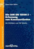 Die DIN EN 13508-2 – Erfassung von Kanalzuständen
