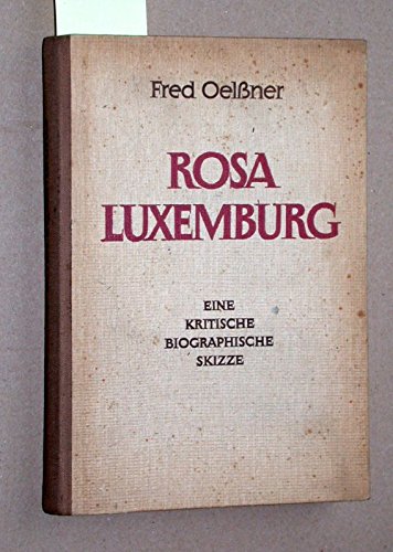 Rosa Luxemburg. Eine kritische biographische Skizze