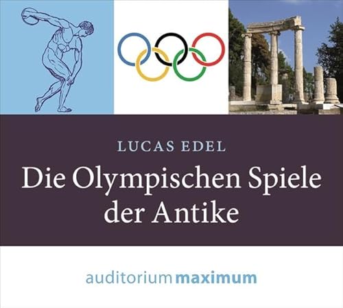 Die Olympischen Spiele der Antike: Gekürzte Ausgabe