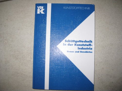 Schüttguttechnik in der Kunststoffindustrie. Tagung Baden-Baden, Dezember 1998