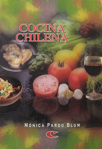 Cocina Chilena. Una cocina traditional, creativa y entretenida