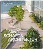 Landschaftsarchitektur: Herausragende Projekte 2025