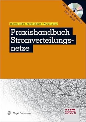 Praxishandbuch Stromverteilungsnetze: Technische und wirtschaftliche Betriebsführung (elektrotechnik)