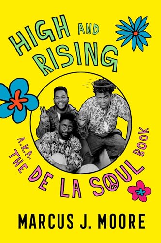 High and Rising: a.k.a The De La Soul Book