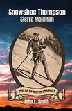 Snowshoe Thompson: Sierra Mailman (Fields of Silver and Gold, Band 2)