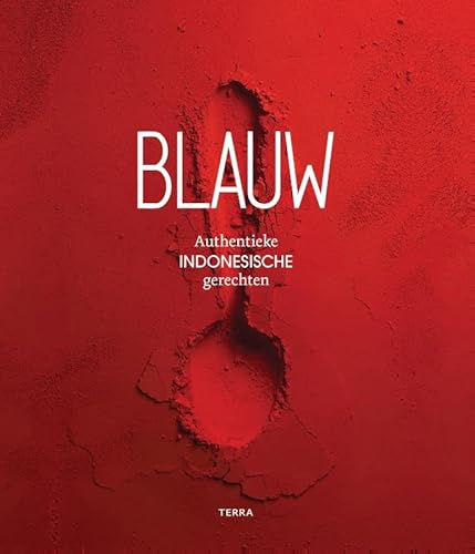 Blauw: Authentieke Indonesische gerechten