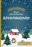 Julchallenge: Mein schwedischer Adventskalender: Erlebe die Magie der schwedischen Weihnachtszeit / Julchallenge mit 24 Aufgaben / schwedische Weihnachtsbräuche / schwedische Rezepte und mehr