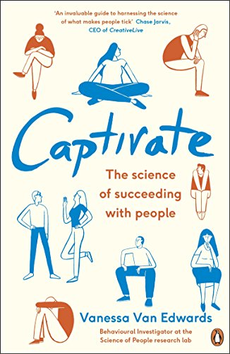 Captivate: The Science of Succeeding with People