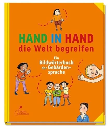 Hand in Hand die Welt begreifen: Ein Bildwörterbuch der Gebärdensprache