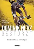 Dominik Nerz – Gestürzt: Eine Geschichte aus dem Radsport