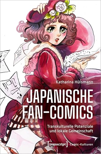Japanische Fan-Comics: Transkulturelle Potenziale und lokale Gemeinschaft (Comic-Kulturen)