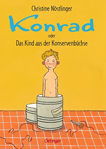 Konrad oder Das Kind aus der Konservenbüchse: Unkonventioneller und lustiger Kinderbuch-Klassiker ab 6 Jahren