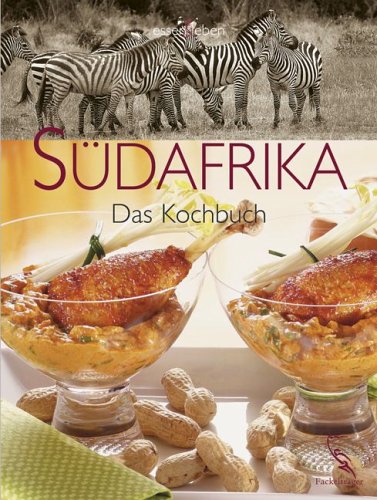 Südafrika: Das Kochbuch