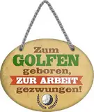 schilderkreis24 - Blechschild 18x14 cm - "Zum Golfen geboren, zur Arbeit gezwungen!" - Dekoration für Golf-Enthusiasten